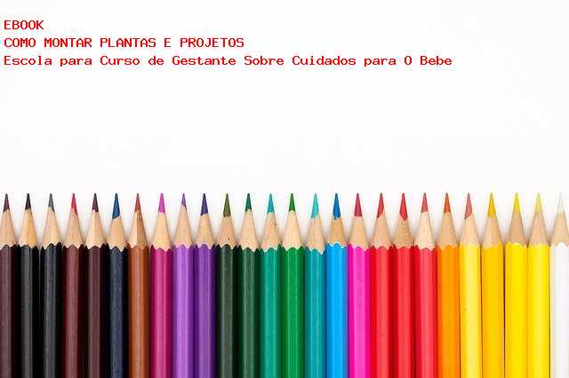 Escola para Curso de Gestante Sobre Cuidados para O Bebe 