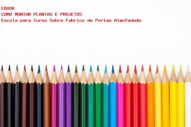 Escola para Curso Sobre Fabrico de Portas Almofadada 