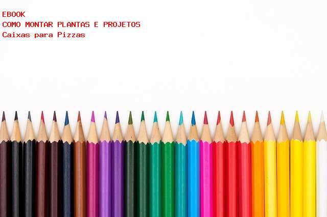 F�brica de Caixas para Pizzas 