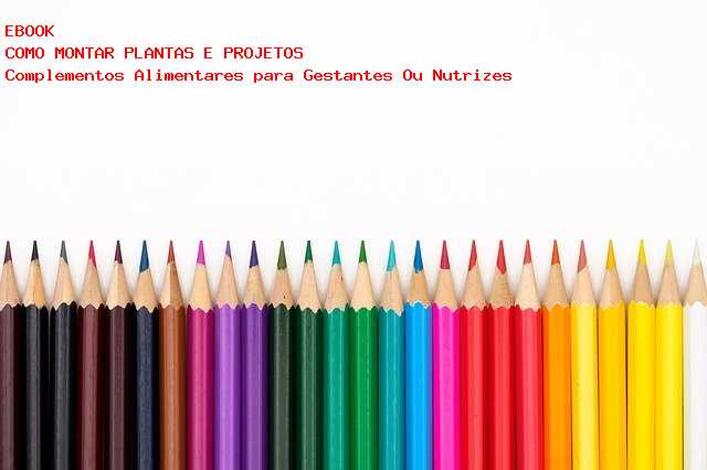 F�brica de Complementos Alimentares para Gestantes Ou Nutrizes 