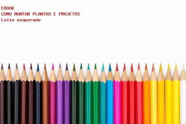 F�brica de Leite evaporado 