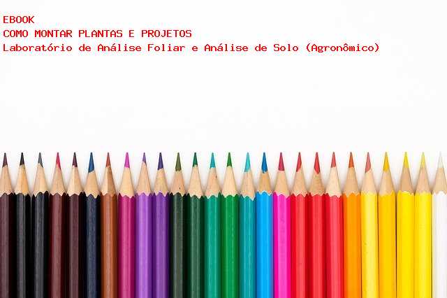 Laborat�rio de An�lise Foliar e An�lise de Solo (Agron�mico) 